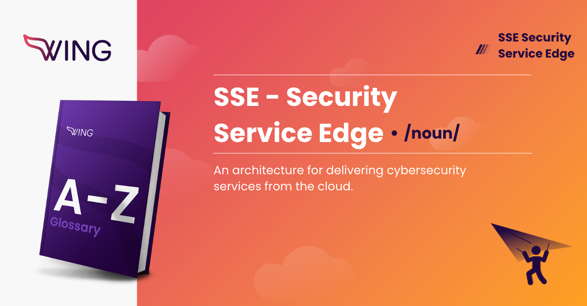 SSE - Security Service Edge - Wing Security