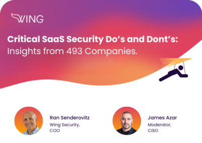 Critical SaaS Security Do’s and Don’ts: Insights from 493 Companies